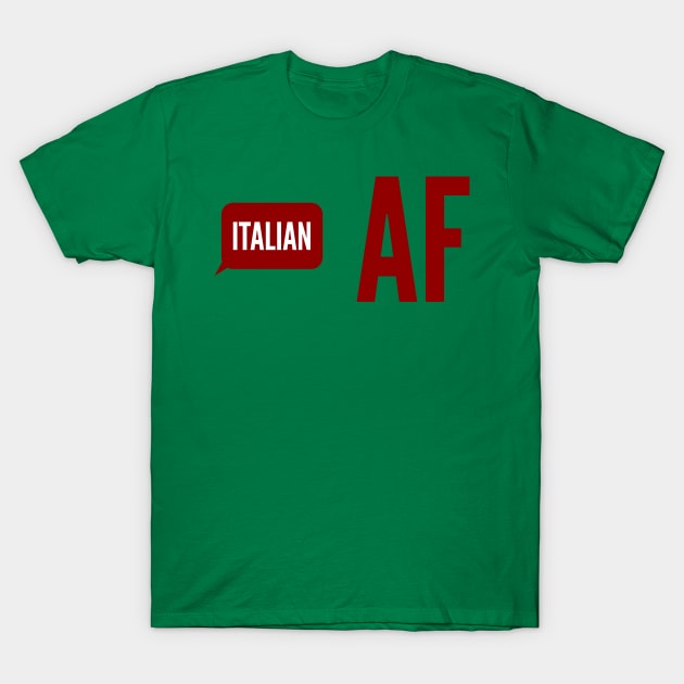 Italian AF T-Shirt by MessageOnApparel